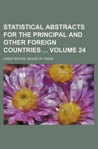 Cover of Statistical Abstracts for the Principal and Other Foreign Countries Volume 24
