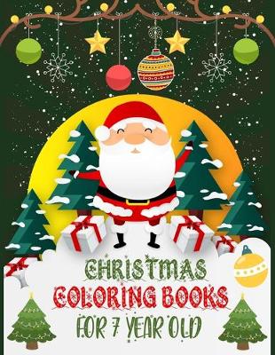 Book cover for Christmas Coloring Books For 7 Year Old