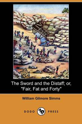 Book cover for The Sword and the Distaff; Or, Fair, Fat and Forty (Dodo Press)