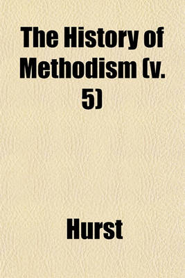 Book cover for The History of Methodism Volume 1