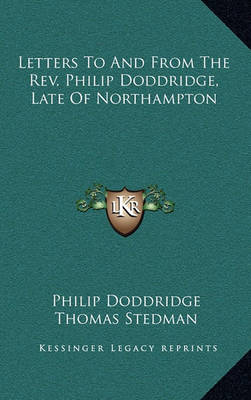 Book cover for Letters to and from the REV. Philip Doddridge, Late of Northampton