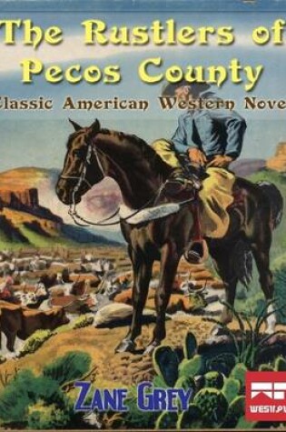 Cover of The Rustlers of Pecos County: Classic American Western Novel