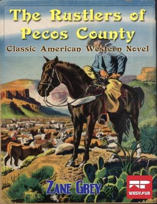 Book cover for The Rustlers of Pecos County: Classic American Western Novel