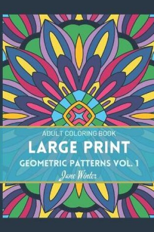 Cover of LARGE PRINT Geometric Patterns Vol. 1