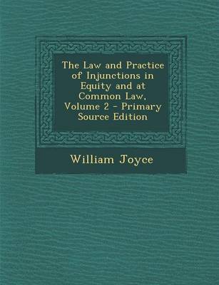 Book cover for The Law and Practice of Injunctions in Equity and at Common Law, Volume 2 - Primary Source Edition