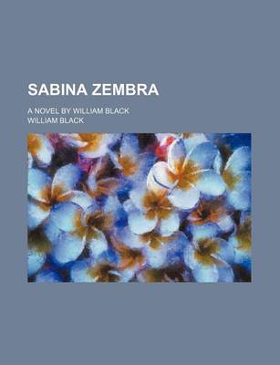 Book cover for Sabina Zembra; A Novel by William Black