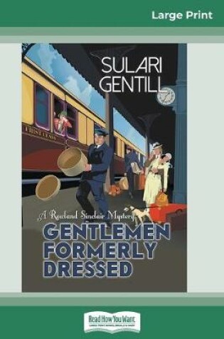 Cover of Gentlemen Formerly Dressed (16pt Large Print Edition)