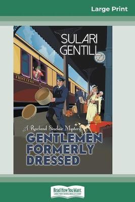 Book cover for Gentlemen Formerly Dressed (16pt Large Print Edition)