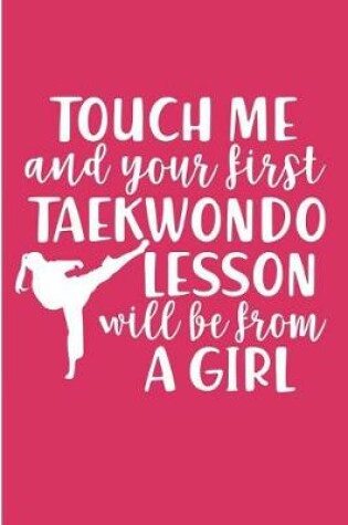 Cover of Touch Me And Your First Taekwondo Lesson Will Be From A Girl