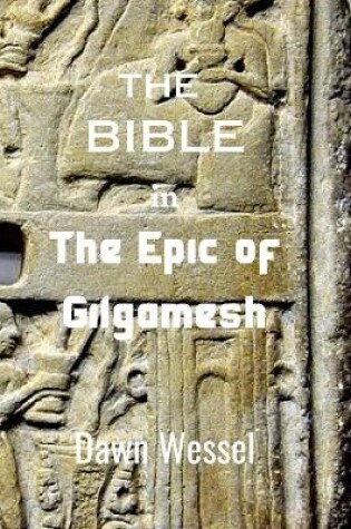 Cover of THE BIBLE in THE EPIC OF GILGAMESH