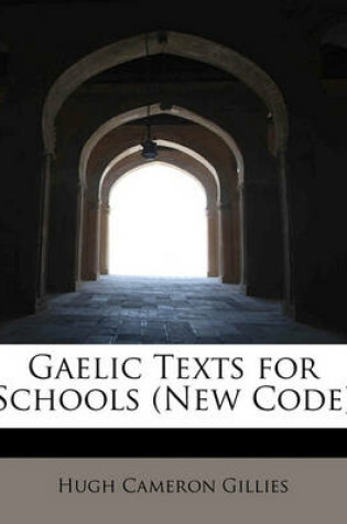 Cover of Gaelic Texts for Schools (New Code)