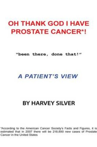 Cover of Oh, Thank God I Have Prostate Cancer!