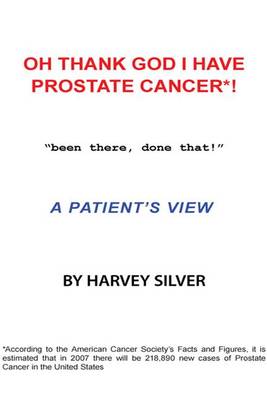 Book cover for Oh, Thank God I Have Prostate Cancer!