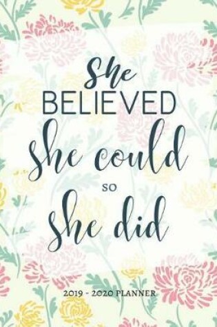 Cover of She Believed She Could So She Did 2019 - 2020 Planner