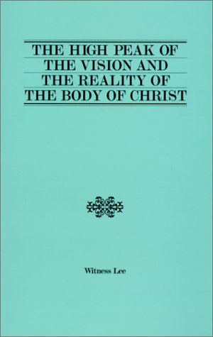 Book cover for The High Peak of the Vision and the Reality of the Body of Christ