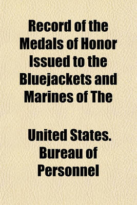 Book cover for Record of the Medals of Honor Issued to the Bluejackets and Marines of the