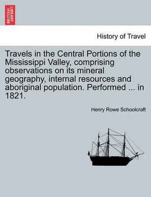 Book cover for Travels in the Central Portions of the Mississippi Valley, Comprising Observations on Its Mineral Geography, Internal Resources and Aboriginal Population. Performed ... in 1821.