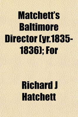 Book cover for Matchett's Baltimore Director (Yr.1835-1836); For