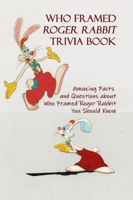 Book cover for Who Framed Roger Rabbit Trivia Book