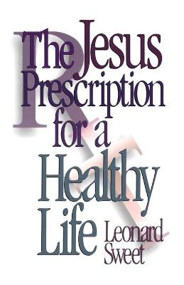 Book cover for The Jesus Prescription for a Healthy Life