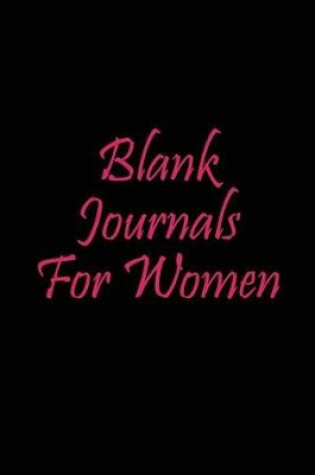 Cover of Blank Journals For Women