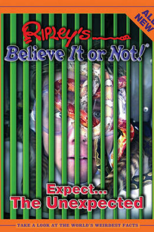 Cover of Ripley's Believe it or Not! Expect the Unexpected