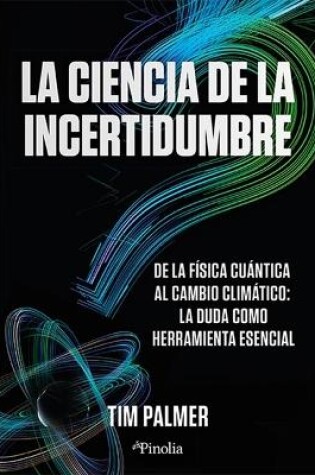 Cover of La Ciencia de la Incertidumbre