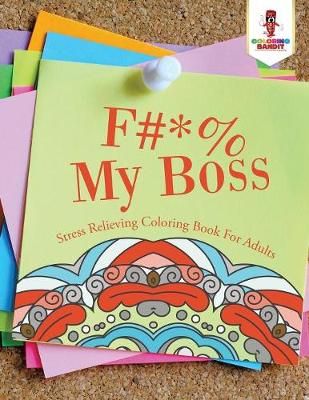 Book cover for F#*% My Boss