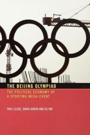 Cover of The Beijing Olympiad: The Political Economy of a Sporting Mega-Event