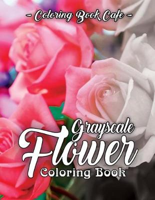 Cover of Grayscale Flower Coloring Book