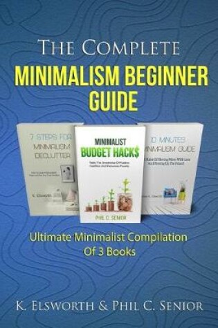 Cover of The Complete Minimalism Beginner Guide