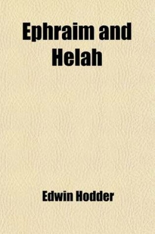 Cover of Ephraim and Helah; A Story of the Exodus