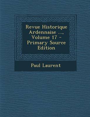 Book cover for Revue Historique Ardennaise ..., Volume 17 - Primary Source Edition