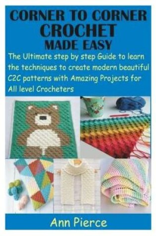 Cover of Corner to Corner Crochet Made Easy