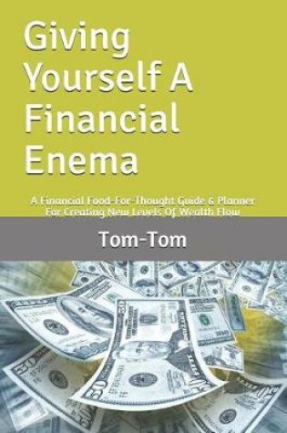 Cover of Giving Yourself A Financial Enema