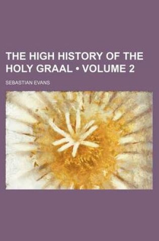Cover of The High History of the Holy Graal (Volume 2)