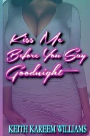 Cover of Kiss Me Before You Say Goodnight