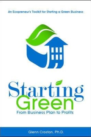 Cover of Starting Green: An Ecopreneur’s Toolkit for Starting a Green Business—From Business Plan to Profits