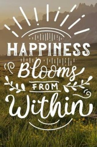 Cover of Happiness Blooms from Within