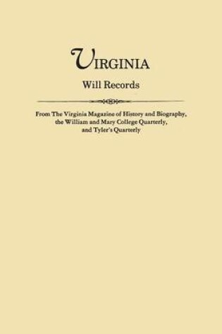 Cover of Virginia Will Records, from The Virginia Magazine of History and Biography, the William and Mary College Quarterly, and Tyler's Quarterly