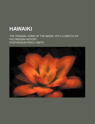 Book cover for Hawaiki; The Original Home of the Maori with a Sketch of Polynesian History