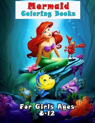 Book cover for Mermaid Coloring Books For Girls Ages 8-12