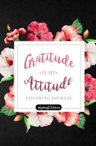 Cover of Gratitude is my Attitude Coloring Journal Midnight Edition