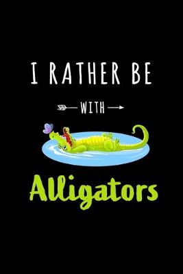 Book cover for I rather be with Alligators