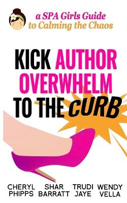 Book cover for Kick Author Overwhelm to The Curb