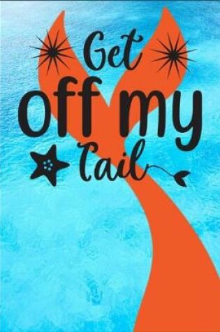 Cover of Get off my Tail