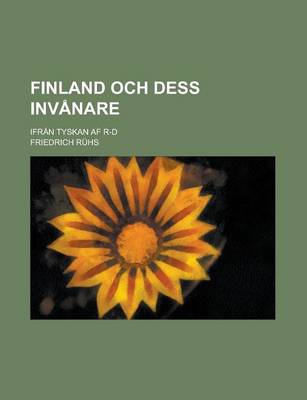 Book cover for Finland Och Dess Invanare; Ifran Tyskan AF R-D