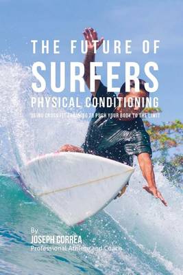 Book cover for The Future of Surfers Physical Conditioning