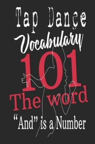 Cover of Tap Dance Vocabulary 101 The Word And is a Number