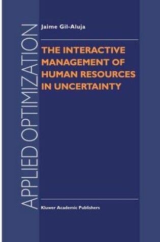 Cover of The Interactive Management of Human Resources in Uncertainty